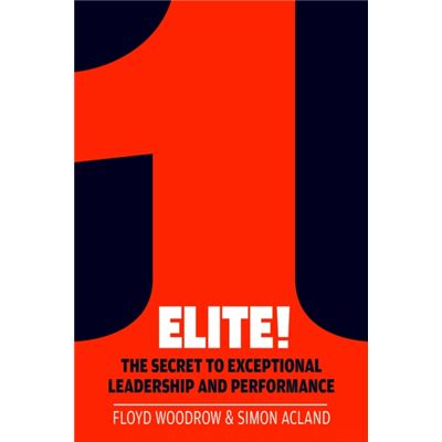 Elite!: The Secret To Exceptional Leadership And Performance (Paperback)