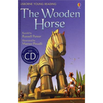 The Wooden Horse: Usborne English-Upper Intermediate (Young Reading CD Packs) (English Learner's Editions 4: Upper Intermediate)