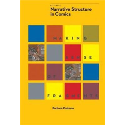 Narrative Structure In Comics: Making Sense Of Fragments (Comics Studies Monograph Series) (Paperback)