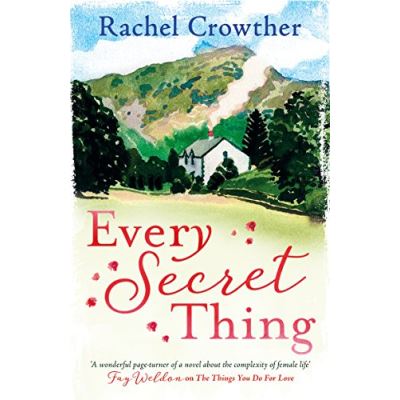Every Secret Thing: A novel of friendship, betrayal and second chances, for fans of Joanna Trollope and Hilary Boyd - [Version Originale]