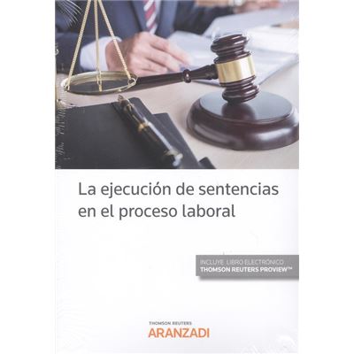 La Ejecución De Sentencias En El Proceso Laboral (Papel + E-Book ...