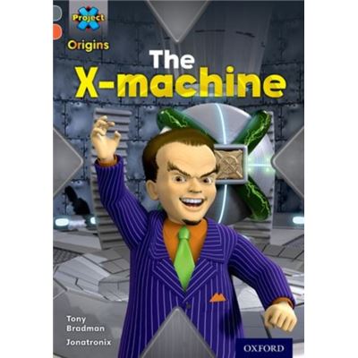 Project X Origins: Grey Book Band, Oxford Level 13: Great Escapes: The X-Machine (Paperback)