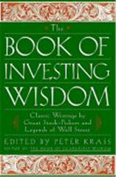 The Book of Investing Wisdom: Classic Writings by Great Stock-Pickers and Legends of Wall Street