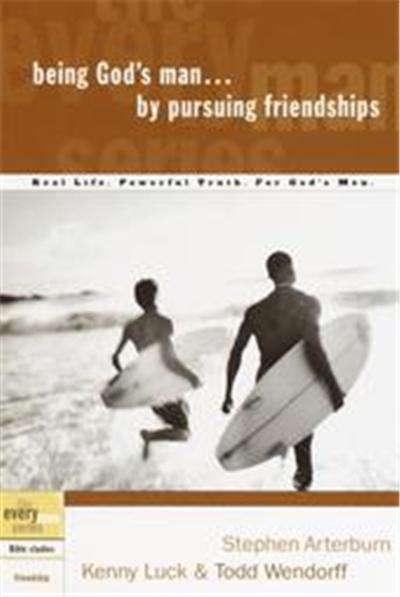 Being God's Man by Pursuing Friendships, The Every Man Series