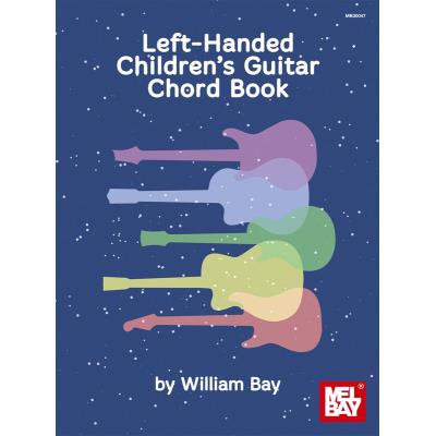 Partitions variété, pop, rock... MEL BAY BAY WILLIAM - LEFT-HANDED CHILDREN'S GUITAR CHORD- GUITAR Guitare