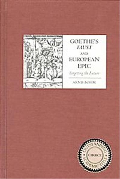 Goethe's Faust And European Epic, Studies in German Literature Linguistics And Culture