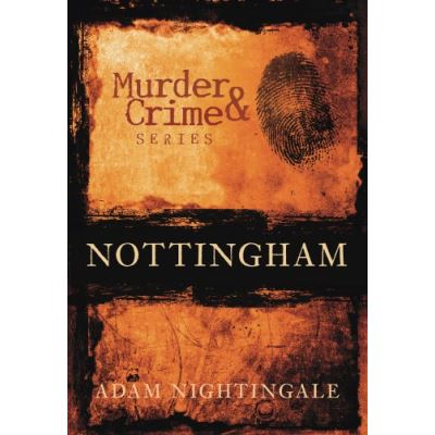 Murder and Crime in Nottingham