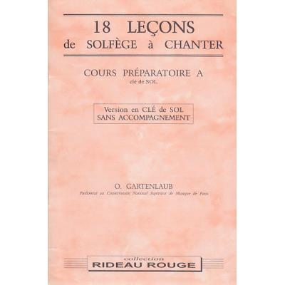 Méthodes et pédagogie RIDEAU ROUGE GARTENLAUB ODETTE - 18 LEÇONS A CHANTER PREPARATOIRE A, CLE DE SOL SANS ACCOMPAGNEMENT Formation musicale - solfège