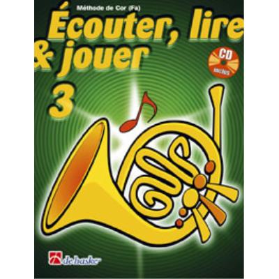 Méthodes Et Pédagogie Dehaske Ecouter, Lire Et Jouer Vol.3 Cor En Fa + Cd Cor