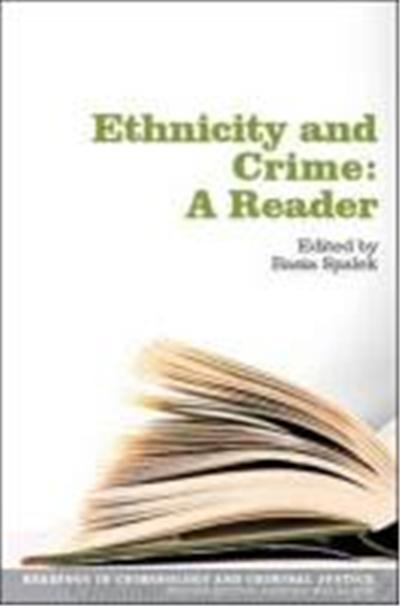 Ethnicity And Crime, Readings in Criminology and Criminal Justice Series