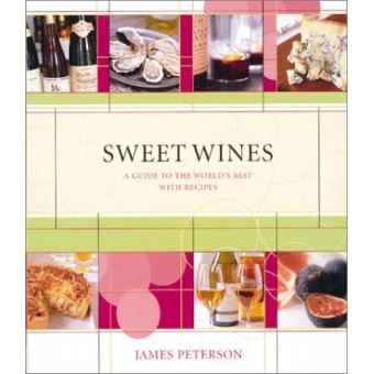 Sweet Wines - A Guide to the World's Best with Recipes - Hardback - 2002 - 1