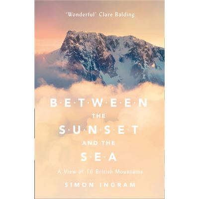 Between The Sunset And The Sea: A View Of 16 British Mountains (Paperback)