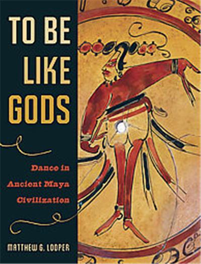 To Be Like Gods, Linda Schele Series in Maya and Pre-Columbian Studies