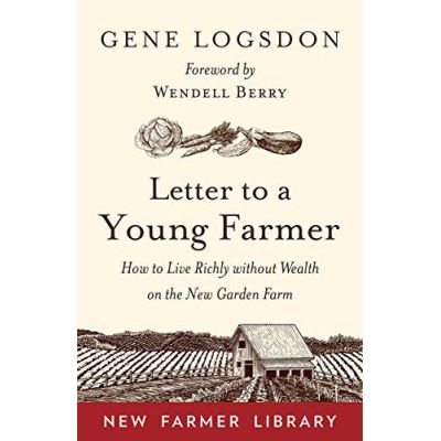 Letter to a Young Farmer: How to Live Richly without Wealth on the New Garden Farm - [Version Originale]