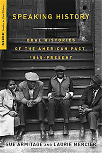 Speaking History, Palgrave Studies in Oral History