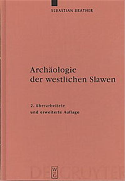 Archaeologie Der Westlichen Slawen, Erganzungsbande Zum Reallexikon Der Germanischen Altertumskunde