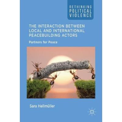 The Interaction Between Local and International Peacebuilding Actors - [Version Originale]