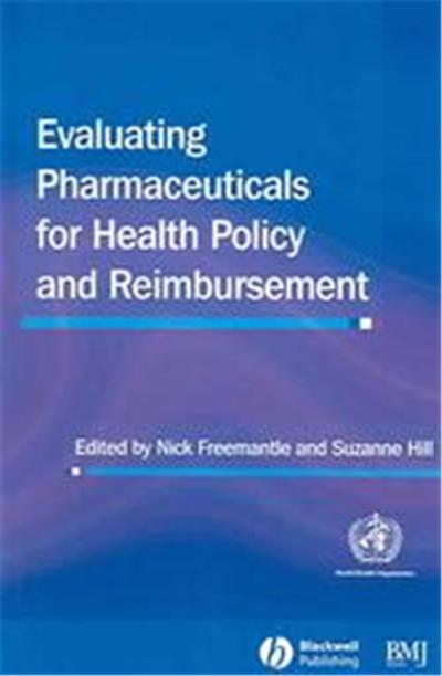 Evaluating Pharmaceuticals for Health Policy and Reimbursement