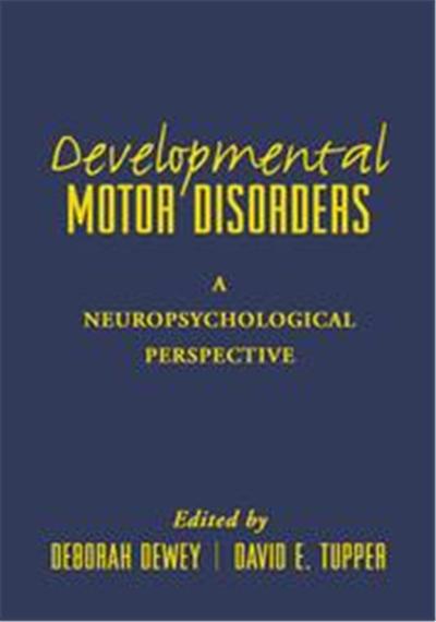 Developmental Motor Disorders, The Science and Practice of Neuropsychology Series