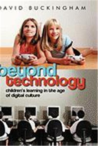 Beyond Technology: Children's Learning in the Age of Digital Culture