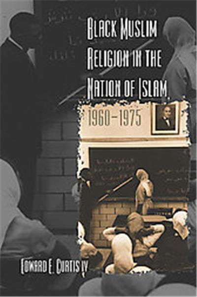 Black Muslim Religion in the Nation of Islam, 1960-1975