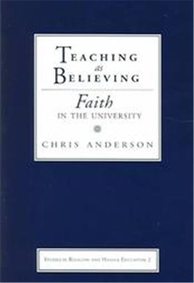 Teaching as Believing, STUDIES IN RELIGION AND HIGHER EDUCATION