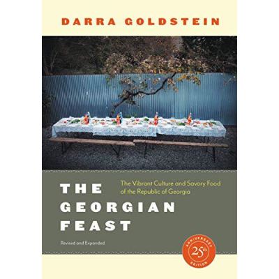 The Georgian Feast: The Vibrant Culture and Savory Food of the Republic of Georgia - [Version Originale]