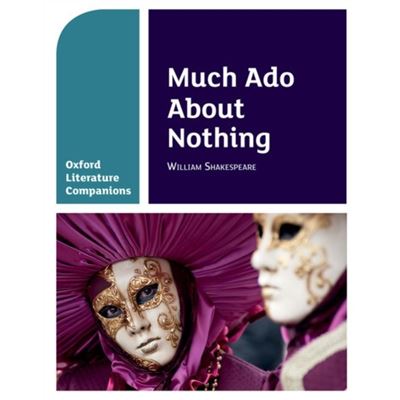 Oxford Literature Companions: Much Ado About Nothing (Paperback)