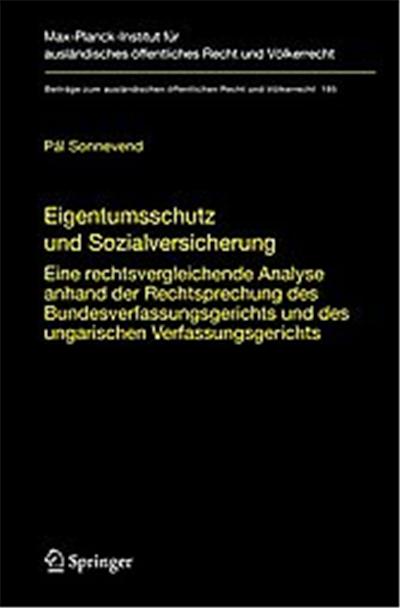 Eigentumsschutz Und Sozialversicherung, Beitrage Zum Auslandischen offentlichen Recht Und Volkerrecht, 185