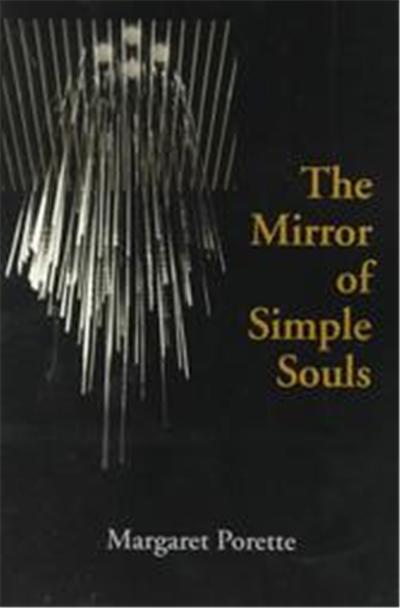 The Mirror of Simple Souls, Notre Dame Texts in Medieval Culture, Vol. 6
