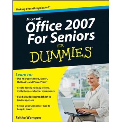 Microsoft Office 2007 for Seniors for Dummies, For Dummies (Computer/Tech)