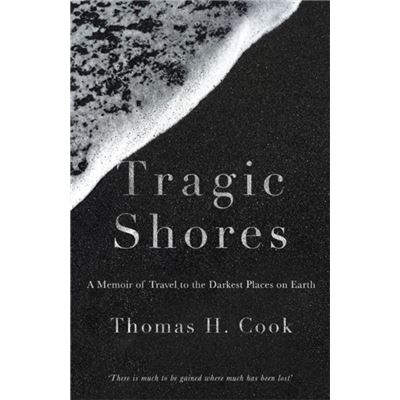 Tragic Shores A Memoir Of Dark Travel