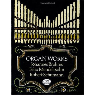 OEUVRES POUR ORGUE BRAHMS-MENDELSSOHN-SCHUMANN