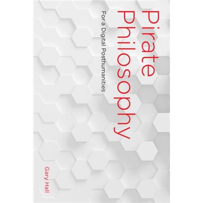 Pirate Philosophy: For A Digital Posthumanities (Leonardo Book Series) (Hardcover)