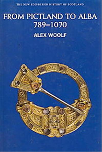 From Pictland to Alba, The New Edinburgh History of Scotland
