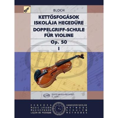 Méthodes et pédagogie EMB (Editio Musica Budapest) BLOCH J. - SCUOLA DELLE DOPPIE NOTE OP. 50 VOL. 1 - VIOLON Violon
