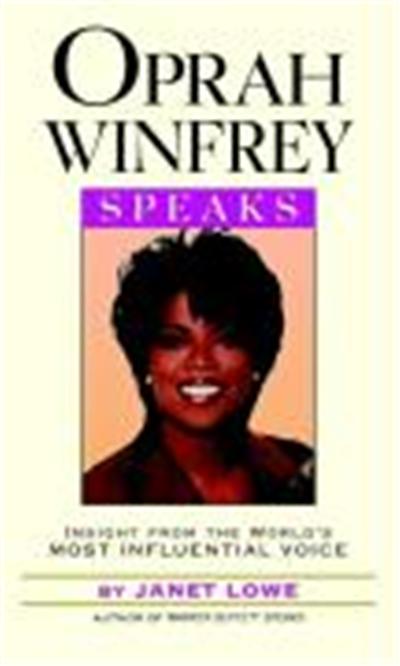 Oprah Winfrey Speaks: Insights from the World's Most Influential Voice