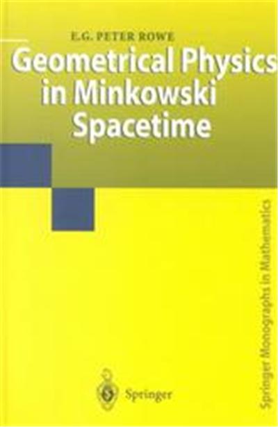 Geometrical Physics in Minkowski Spacetime, Springer Monographs in Mathematics