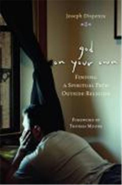 God on Your Own: Finding a Spiritual Path Outside Religion