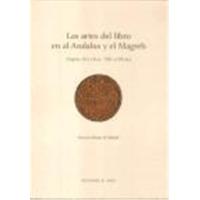 Las artes del libro en al-Andalus y el Magreb