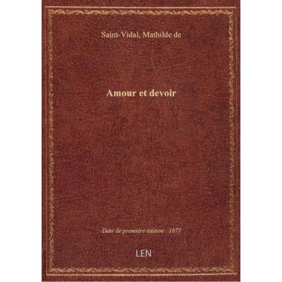 Amour et devoir, par Mme Mathilde de Saint-Vidal