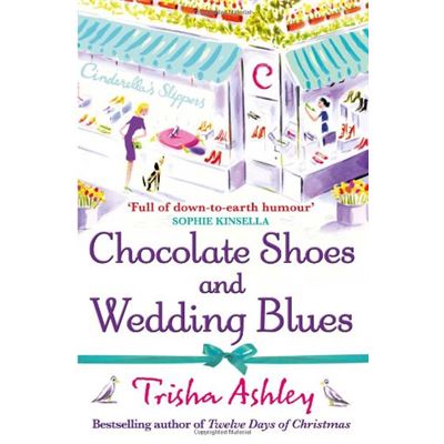 Chocolate Shoes and Wedding Blues Trisha Ashley