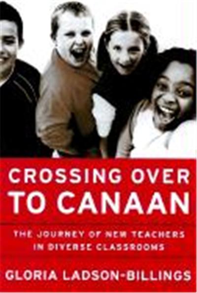 Crossing Over to Canaan: The Journey of New Teachers in Diverse Classrooms