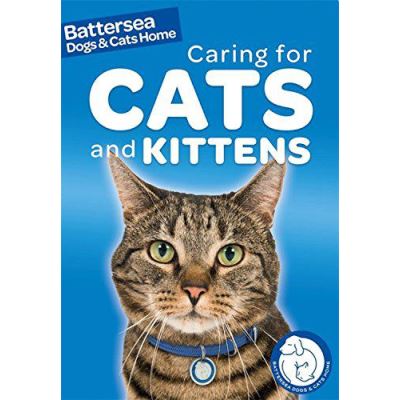 Battersea Dogs & Cats Home: Caring for Cats and Kittens (Battersea Dogs & Cats Home Pet Care Guides) - [Version Originale]