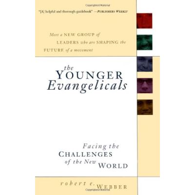 The Younger Evangelicals: Facing the Challenges of the New World