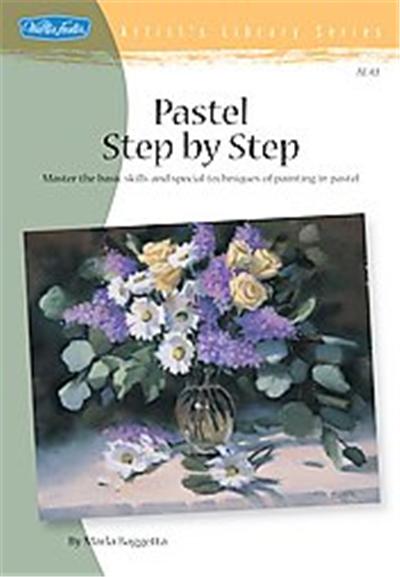 Pastel Step by Step, Artist's Library Series