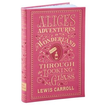 Alices Adventures In Wonderland & Throug (Barnes Noble Flexibound Edition) (Barnes & Noble Flexibound Editions) (Hardcover)