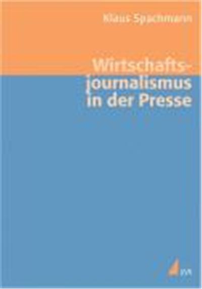 Wirtschaftsjournalismus in Der Presse,  Medien Und Mèarkte