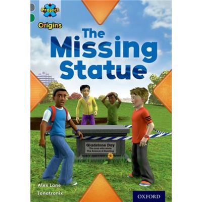 Project X Origins: Grey Book Band, Oxford Level 12: Dilemmas And Decisions: The Missing Statue (Paperback)