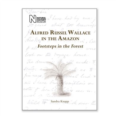Alfred Russel Wallace In The Amazon: Footsteps In The Forest (Paperback)
